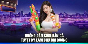 Hướng dẫn chơi bắn cá – Tuyệt kỹ làm chủ đại dương
